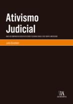 Ativismo judicial análise comparativa do direito constitucional brasileiro e norte americano - ALMEDINA