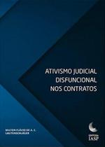 Ativismo Judicial Disfuncional nos Contratos - IASP
