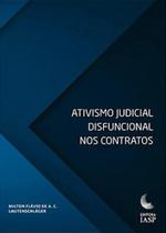 Ativismo Judicial Disfuncional nos Contratos - IASP Ativismo Judicial Disfuncional nos Contratos - IASP