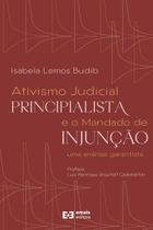 Ativismo Judicial Principialista e o Mandado de Injunção