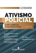 Ativismo Policial - O Papel Garantista do Delegado de Polícia - 2ª Edição - Editora Mizuno