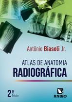 Atlas da Anatomia Radiográfica - 2ª Ed. 2017 - LIVRARIA E EDITORA RUBIO LTDA
