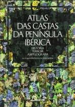 Atlas das Castas da Península Ibérica-História, Terroir, Ampelografia - Dinalivro