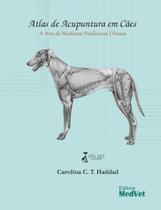 Atlas de Acupuntura em Cães - A Arte da Medicina Tradicional Chinesa