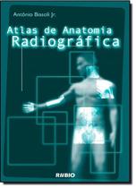 Atlas de Anatomia Radiografica - LIVRARIA E EDITORA RUBIO LTDA