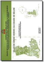 Atlas de areas verdes da cidade de belem - CLUBE DE AUTORES