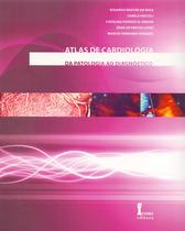 Atlas de Cardiologia - Da Patologia Ao Diagnóstico - Eduardo Maffini da Rosa - Ícone