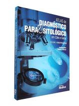 Atlas de Diagnóstico Parasitológico em Cães e Gatos: Volume 1: Endoparasitas