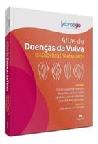 Atlas de Doenças da Vulva - Diagnóstico e Tratamento - 01Ed/22