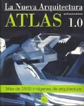 Atlas de La Nueva Arquitectura.Más de 2500 Imágenes de Arquitectura - Atrium Atlas de La Nueva Arquitectura.Más de 2500 Imágenes de Arquitectura - Atrium