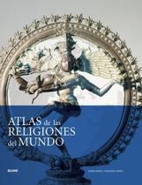 Atlas de Las Religiones Del Mundo