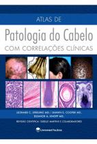 Atlas de patologia do cabelo: com correlacoes clinicas