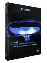 ATLAS DE RESINA TERMO-COMPACTADA - UMA ABORDAGEM PARA AS RESINAS GUIADAS - 1ª EDIÇÃO - Editora Santos Publicações