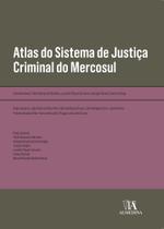 Atlas Do Sistema De Justiça Criminal Do Mercosul - 01Ed/22 Atlas Do Sistema De Justiça Criminal Do Mercosul - 01Ed/22