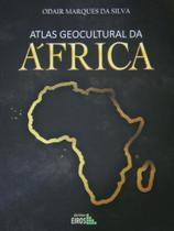 Atlas geocultural da áfrica - EIROS EDITORA