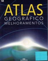 Atlas Geográfico Melhoramentos 10ª Edição Atlas Geográfico Melhoramentos 10ª Edição