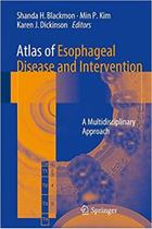 Atlas of esophageal disease and intervention