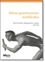 Atletas Geneticamente Modificados Atletas Geneticamente Modificados