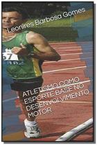 Atletismo como esporte base no desenvolvimento motor - CLUBE DE AUTORES