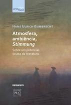 Atmosfera, ambiência, Stimmung sobre um potencial oculto da literatura Atmosfera, ambiência, Stimmung sobre um potencial oculto da literatura