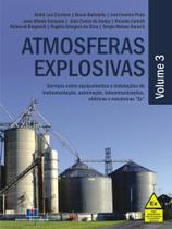 Atmosferas Explosivas - Vol. 3: Serviços sobre equipamentos e instalações de instrumentação, automação, telecomunicações Atmosferas Explosivas - Vol. 3: Serviços sobre equipamentos e instalações de instrumentação, automação, telecomunicações