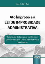 Ato Ímprobo e a Lei de Improbidade Administrativa
