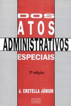 ATOS ADMINISTRATIVOS ESPECIAIS - 2ª ED - FORENSE UNIVERSITARIO (GRUPO GEN)