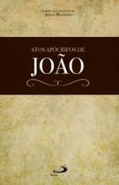 Atos Apócrifos De João - PAULUS Atos Apócrifos De João - PAULUS
