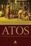 Atos: O Evangelho Do Espírito Santo Atos: O Evangelho Do Espírito Santo
