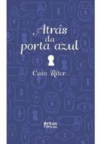 Atrás da Porta Azul - ARTES E OFICIOS Atrás da Porta Azul - ARTES E OFICIOS