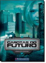 Atrás dos Portões - Vol.1 - Série Garotas do Futuro Atrás dos Portões - Vol.1 - Série Garotas do Futuro