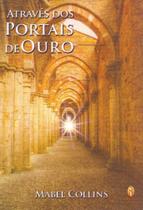 Através dos Portais de Ouro - TEOSOFICA Através dos Portais de Ouro - TEOSOFICA