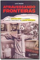 Atravessando Fronteiras - AUTONOMIA LITERARIA