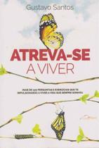 Atreva-se a Viver - PROPOSITO ETERNO Atreva-se a Viver - PROPOSITO ETERNO