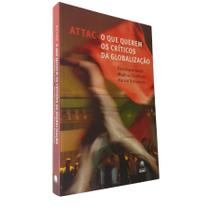 Attac - o Que Querem os Críticos da Globalização - Editora Globo Attac - o Que Querem os Críticos da Globalização - Editora Globo
