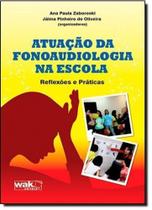 Atuação da Fonoaudiologia na Escola: Reflexões e Práticas