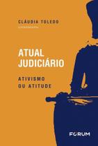 Atual Judiciário: Ativismo Ou Atitude - 01Ed/22