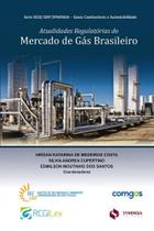 Atualidades Regulatórias do Mercado de Gás Brasileiro - Synergia