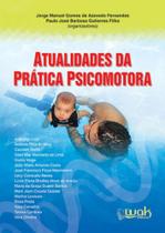 Atualidaes da pratica psicomotora - WAK EDITORA