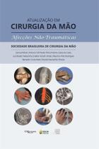 Atualizacao em cirurgia da mao afeccoes nao traumaticas - Di Livros Editora Ltda