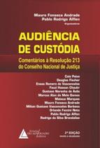 Audiência de custódia: comentários à resolução nº 213 do Conselho Nacional de Justiça - LIVRARIA DO ADVOGADO