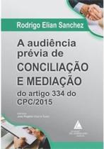Audiencia Previa de Conciliacao e Mediacao, A Audiencia Previa de Conciliacao e Mediacao, A