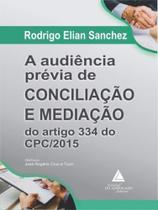Audiência prévia de conciliação e mediação do artigo 334 Audiência prévia de conciliação e mediação do artigo 334