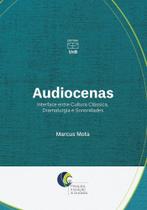 Audiocenas. Interface Entre Cultura Clássica Dramaturgia e Sonoridades Audiocenas. Interface Entre Cultura Clássica Dramaturgia e Sonoridades