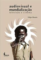 Audiovisual e mundialização: Televisão e cinema - ALAMEDA
