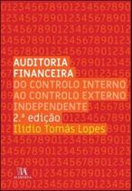 Auditoria Financeira - Do Controlo Interno Ao Controlo Externo Independente - ALMEDINA