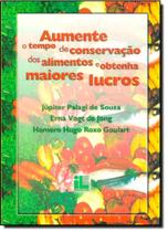 Aumente o Tempo de Conservação dos Alimentos e Obtenha Maiores Lucros