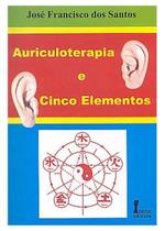 Auriculoterapia e Cinco Elementos 3ª Edição