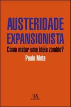 Austeridade expansionista - como matar uma