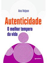 Autenticidade: o melhor tempero da vida